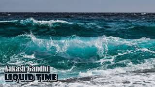 Video voorbeeld van "Aakash Gandhi - Liquid Time"