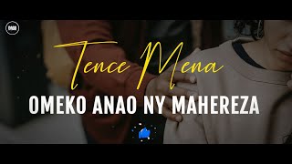 Omeko Anao Ny Mahereza ( Lyrics by DAGO Lyrics ) Tence Mena