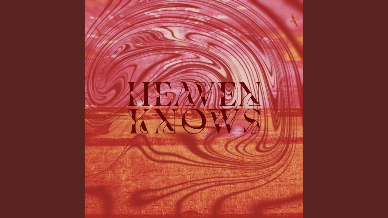 Heaven Knows - YouTube