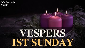 Nov 30 – First Sunday of Advent | Vespers & Liturgy of the Hours | Catholic Devotion