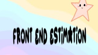 Front end Estimation