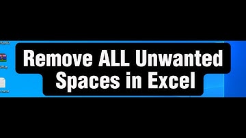 How to remove all Unwanted Spaces in Excel!