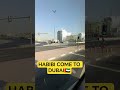 HABIBI COME TO DUBAI 🇦🇪#dubailife #dubaivisa #dubaivisa2026 #virelshorts #shorts #shortvideo