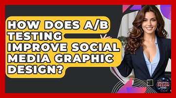 How Does A/B Testing Improve Social Media Graphic Design? - Graphic Design Nerd