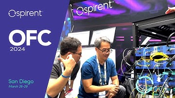 #OFC24 Highlights with Spirent