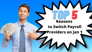 Top 5 Reasons to Switch Payroll Providers January 1st