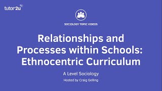 Education: Relationships and Processes within Schools - the Ethnocentric Curriculum
