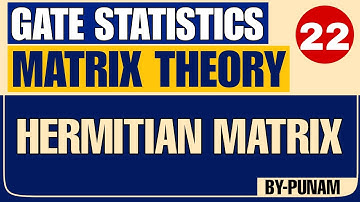 Hermitian matrix | Solved easy examples | ONE SHOT VIDEO | GATE STATISTICS | Statistics by Punam |