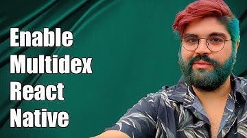 How to Enable Multidex in React Native: Step-by-Step Guide