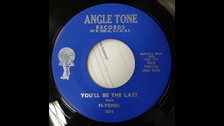 Video thumbnail of "The Fi-Tones - You'll Be The Last 1958"