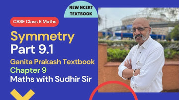 Symmetry Chapter 9 - Part 9.1 | #Maths #cbseclass6 #kvs #nvs #ganitaprakashncert #mathswithsudhirsir