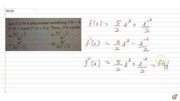 Let `f(x)` be a polynomial satisfying f(0)=2 , `f