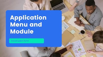 Application Menu and Module | ServiceNow Application Development Training | E17