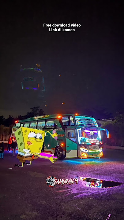 Story'WA bus malam x trend SpongeBob tiktok viral || cocok buat #busmania #shorts