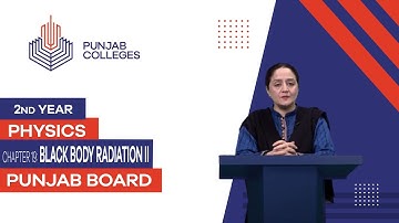 PGC Lectures-Inter Part II-Punjab Board-Physics-Chapter 19-Lecture 6 - Black Body Radiation II