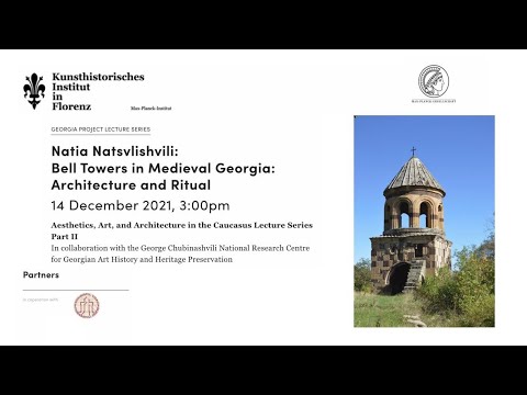 Natia Natsvlishvili - Bell Towers in Medieval Georgia: Architecture and Ritual