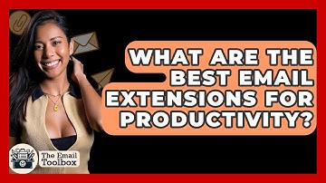 What Are The Best Email Extensions For Productivity? - TheEmailToolbox.com