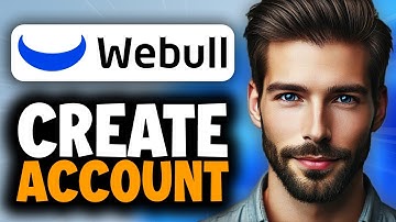 How to Create a Webull Account - Full Guide