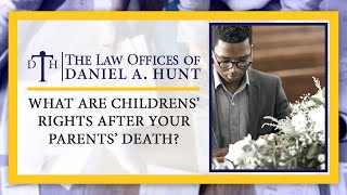 What are Children's Rights after their Parents' Death?