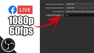 HOW TO STREAM IN 1080p/60fps ON FACEBOOK BY USING OBS STUDIO