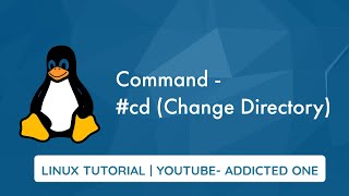 Cd command in Linux | Detailed Explanation