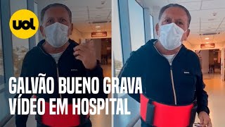 Galvão Bueno posta vídeo após passar por cirurgia em São Paulo - Lance!