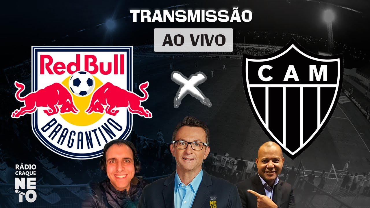 Red Bull Bragantino X Atletico Mg Ao Vivo Copa Do Brasil 21 Radio Craque Neto Flamengo Hj