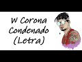 W Corona - Condenado  (LETRA)
