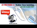 20 mistakes in rubber dam isolation and how to avoid them  free webinar