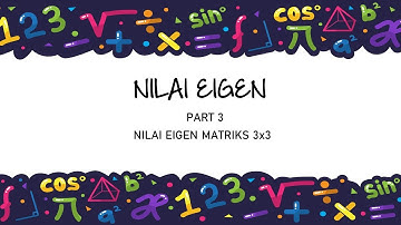 Matriks & Ruang Vektor | Bab 8 | Nilai Eigen - Nilai Eigen Matriks 3x3