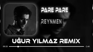 Reynmen - Pare Pare (Uğur Yılmaz Remix) Lyrics-Sözleri Resimi