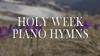 Holy Week Piano Hymns Non-stop Praise with Lyrics