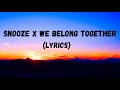 Snooze X We Belong Together (Lyrics)