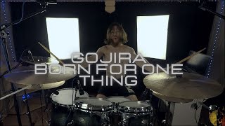 GOJIRA - BORN FOR ONE THING - DRUM COVER