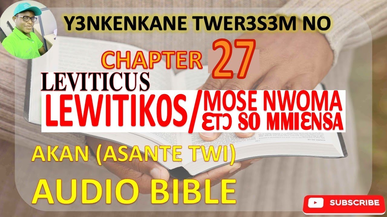 📖🔥🙏 LEVITICUS CHAPTER 27 IN ASANTE TWI (AKAN) AUDIO BIBLE 🎧 - YouTube