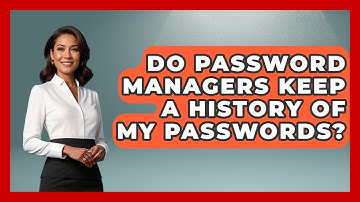 Do Password Managers Keep A History Of My Passwords? - The Time Management Pro