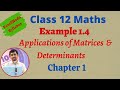 Class 12 Maths | Example 1.4 | Chapter 1 | Applications of Matrices and Determinants