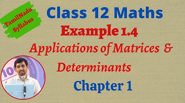 Class 12 Maths  | Example 1.4 | Chapter 1 | Applications of Matrices and Determinants