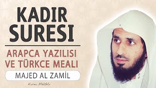 Kadir suresi anlamı dinle Majed al Zamil (Kadir suresi arapça yazılışı okunuşu ve meali)