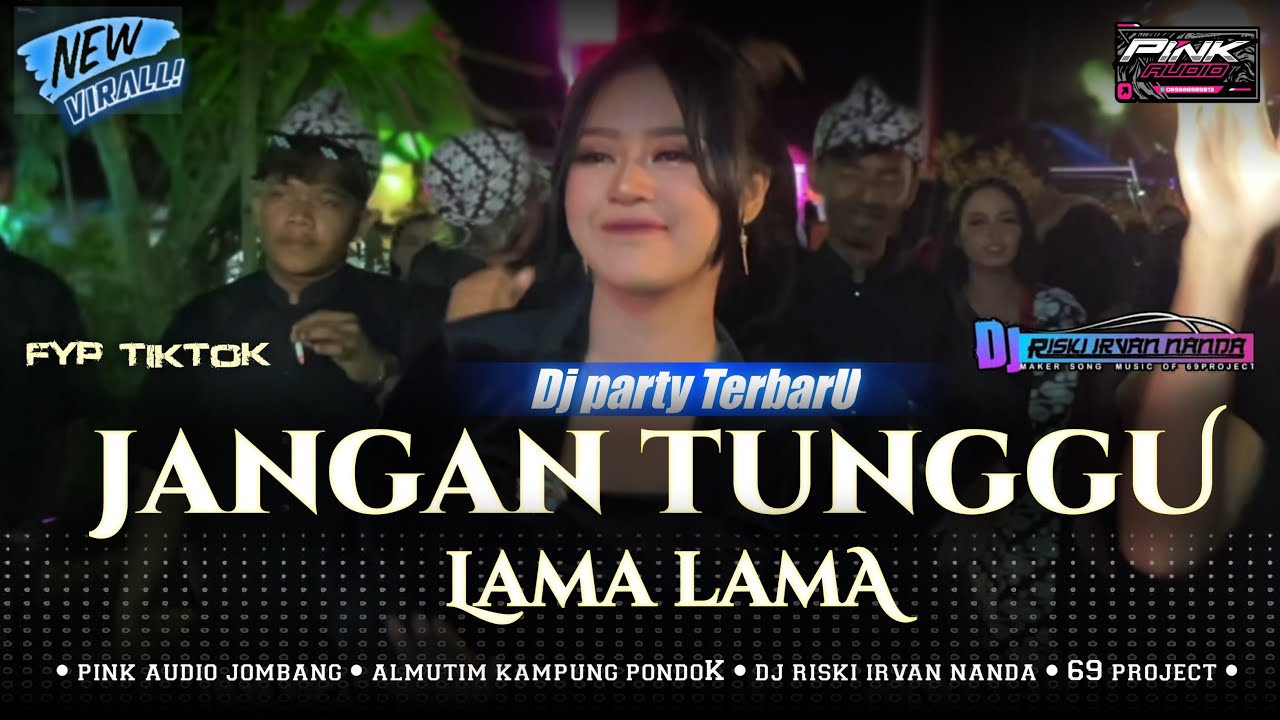 DJ JANGAN TUNGGU LAMA LAMA // PINK AUDIO JBG  // ALMUTIM KAMPUNG PONDOK // DJ RISKI IRVAN NANDA / 69