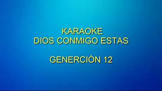 Karaoke Dios Conmigo Estas /Generación 12/ Karaoke Cristiano/