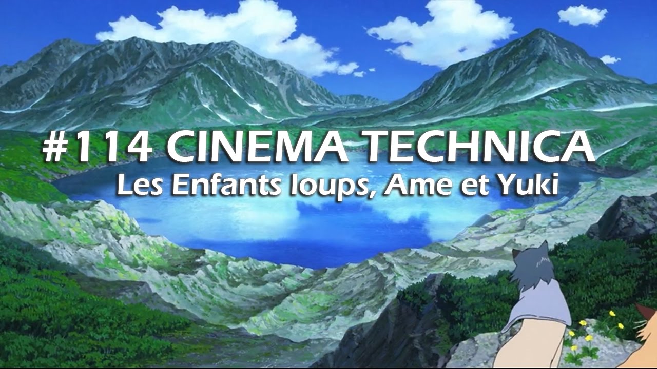 CINEMA TECHNICA : LES ENFANTS LOUPS, AME ET YUKI | #114 - YouTube
