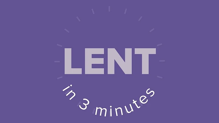 Lent in 3 Minutes (NEW!)