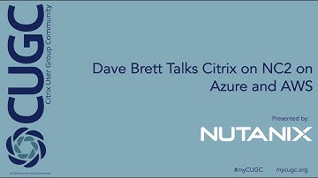CUGC Connect (04-27-23): Dave Brett Talks Citrix on NC2 on Azure and AWS