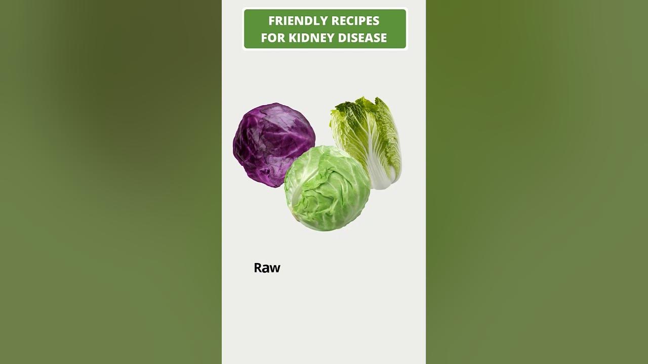 Benefits of Cabbage for Kidney Disease Friendly Recipes for Kidney
