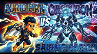 Curio Man Vs. Obscuron Full Animated Saga