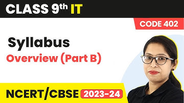 Class 9 Information Technology (Part B) - Syllabus Overview (Code 402)