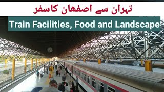 Travel from Tehran to Isfehan | Train Facilities, Food and Landscape