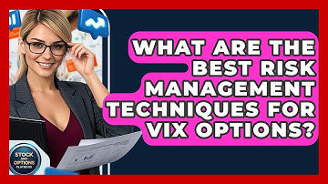 What Are The Best Risk Management Techniques For VIX Options? - Stock and Options Playbook