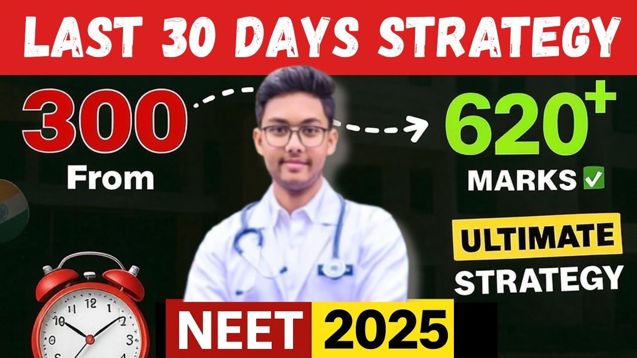 Last Month NEET 2025 Strategy | Boost Your Score from 300 to 600+ Marks ...